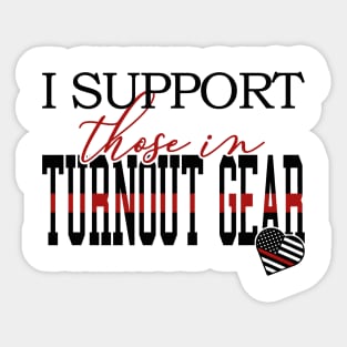 I Support Those In Turnout Gear Sticker